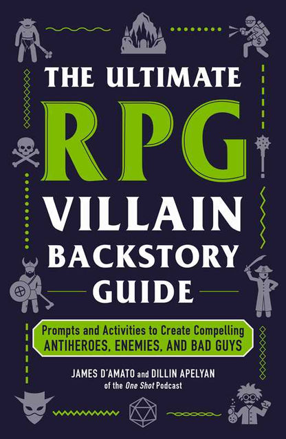 Ultimate RPG Villain Backstory Guide by James D’Amato: Paperback; 256 pages / English